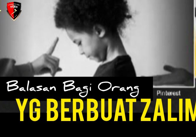 Ingat Sebelum Terlambat, ‘Ini Ancaman’ Buat Orang Yang Telah Berbuat Zalim