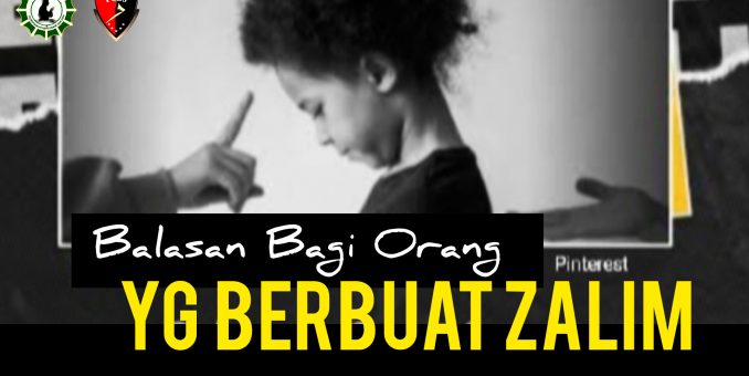 Ingat Sebelum Terlambat, ‘Ini Ancaman’ Buat Orang Yang Telah Berbuat Zalim